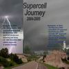 Supercell Journey 2004 - 2005